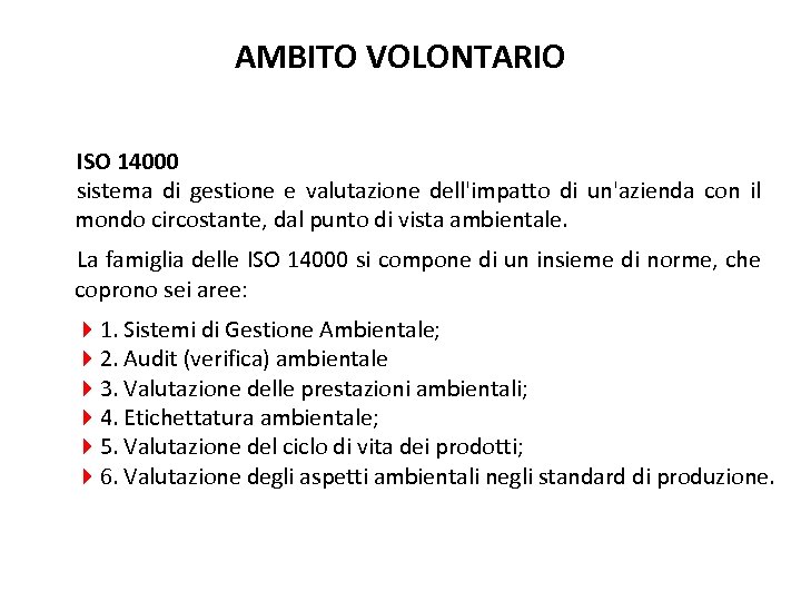 AMBITO VOLONTARIO ISO 14000 sistema di gestione e valutazione dell'impatto di un'azienda con il