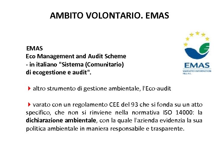 AMBITO VOLONTARIO. EMAS Eco Management and Audit Scheme - in italiano 