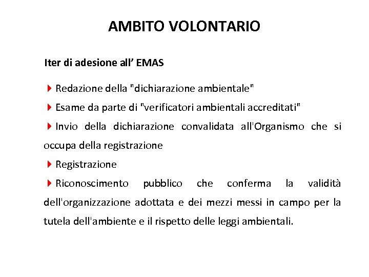 AMBITO VOLONTARIO Iter di adesione all’ EMAS 4 Redazione della 