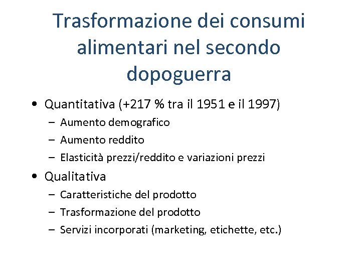 Trasformazione dei consumi alimentari nel secondo dopoguerra • Quantitativa (+217 % tra il 1951