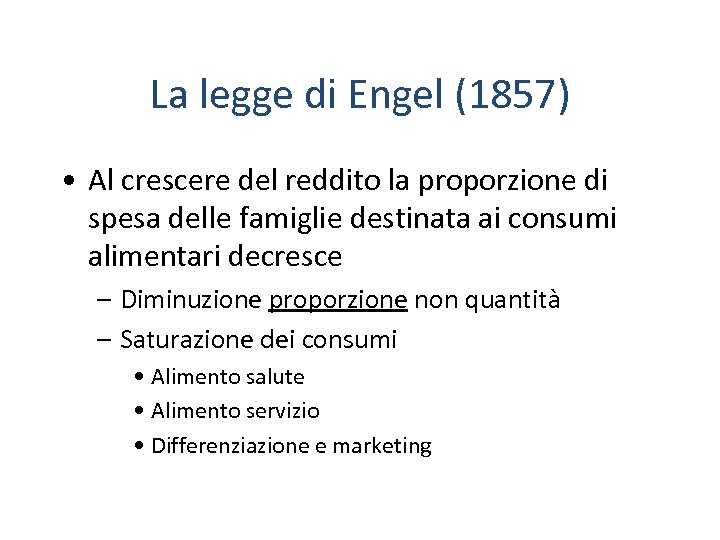 La legge di Engel (1857) • Al crescere del reddito la proporzione di spesa