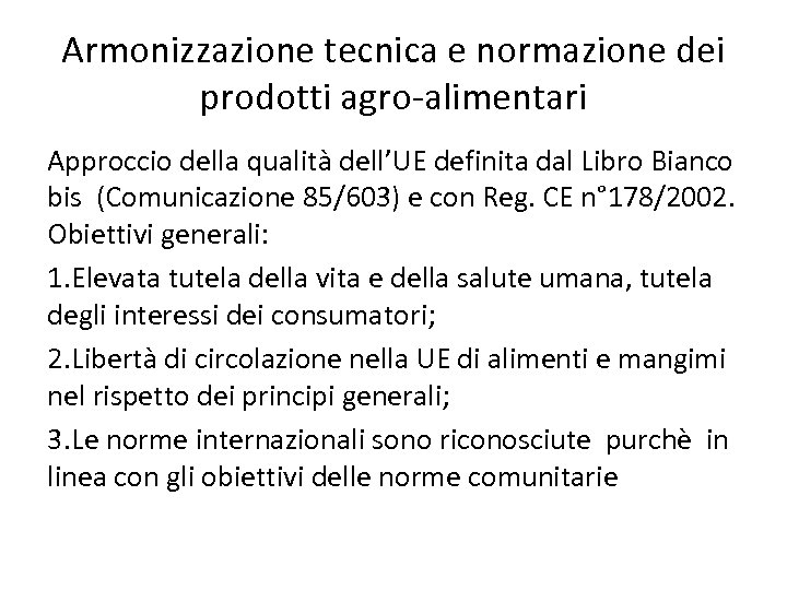 Armonizzazione tecnica e normazione dei prodotti agro-alimentari Approccio della qualità dell’UE definita dal Libro