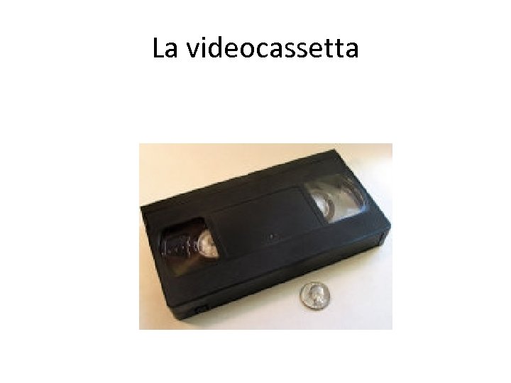 La videocassetta 