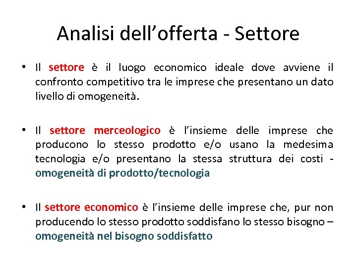 Analisi dell’offerta - Settore • Il settore è il luogo economico ideale dove avviene