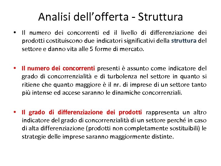 Analisi dell’offerta - Struttura • Il numero dei concorrenti ed il livello di differenziazione