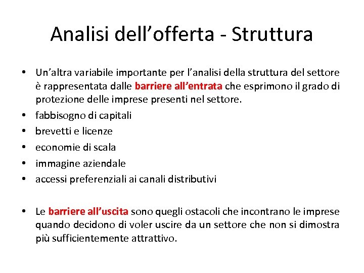 Analisi dell’offerta - Struttura • Un’altra variabile importante per l’analisi della struttura del settore