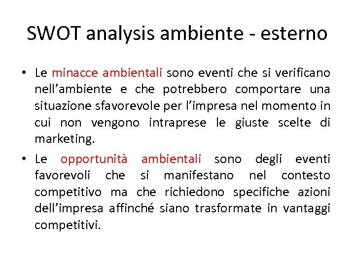 SWOT analysis ambiente - esterno • Le minacce ambientali sono eventi che si verificano