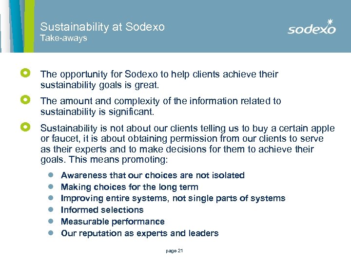 Sustainability at Sodexo Take-aways £ The opportunity for Sodexo to help clients achieve their