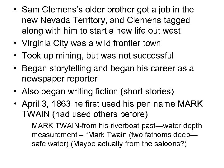  • Sam Clemens’s older brother got a job in the new Nevada Territory,