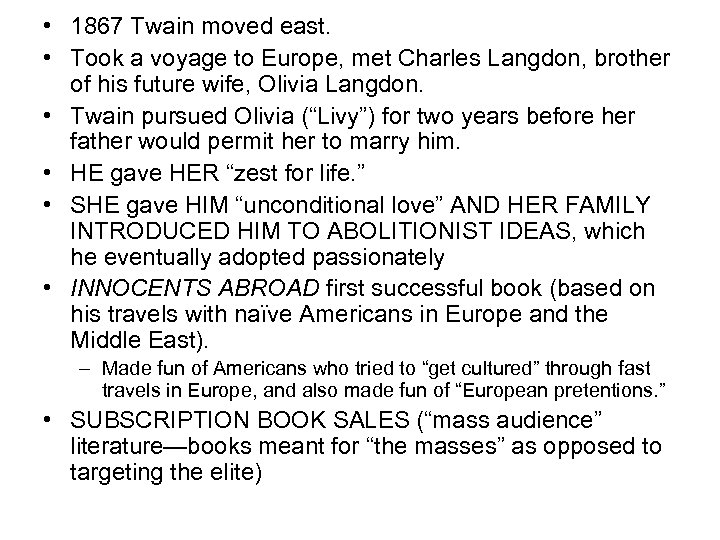  • 1867 Twain moved east. • Took a voyage to Europe, met Charles