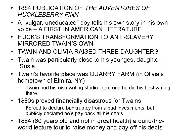  • 1884 PUBLICATION OF THE ADVENTURES OF HUCKLEBERRY FINN • A “vulgar, uneducated”