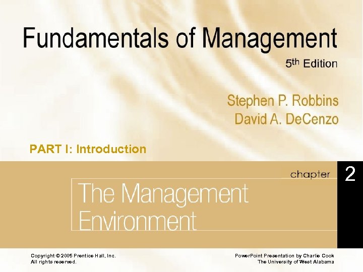 PART I: Introduction 2 Chapter 2 The Management Environment Copyright © 2005 Prentice Hall,