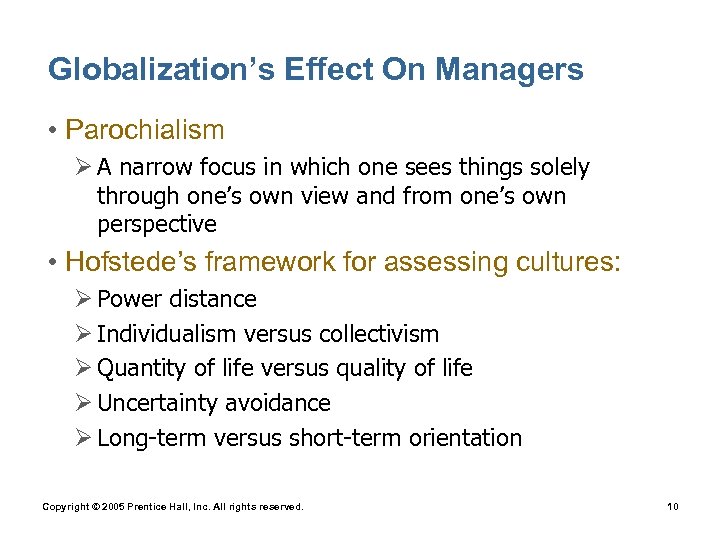 Globalization’s Effect On Managers • Parochialism Ø A narrow focus in which one sees