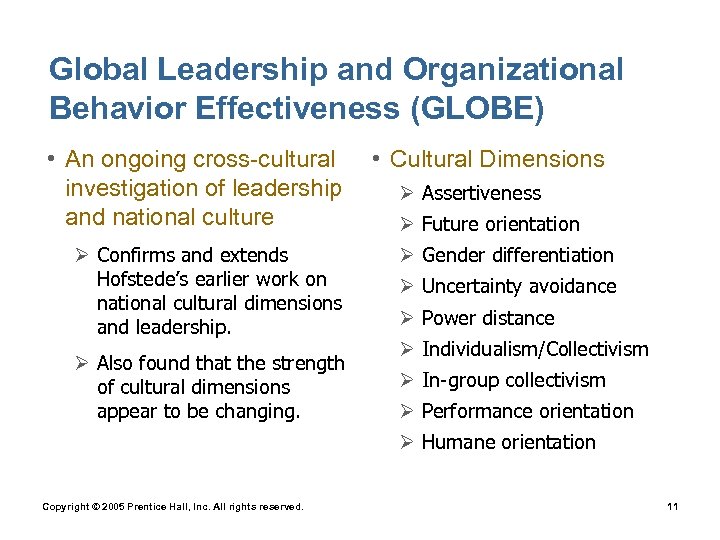 Global Leadership and Organizational Behavior Effectiveness (GLOBE) • An ongoing cross-cultural investigation of leadership