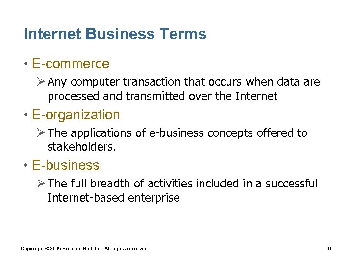 Internet Business Terms • E-commerce Ø Any computer transaction that occurs when data are