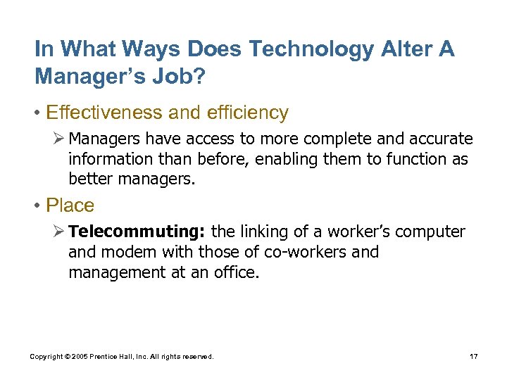 In What Ways Does Technology Alter A Manager’s Job? • Effectiveness and efficiency Ø