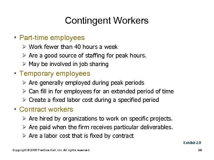 Contingent Workers • Part-time employees Ø Work fewer than 40 hours a week Ø