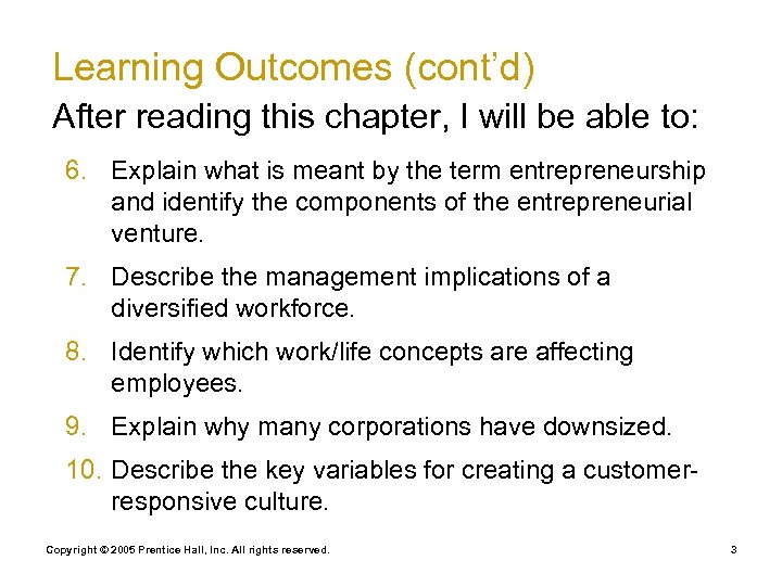 Learning Outcomes (cont’d) After reading this chapter, I will be able to: 6. Explain