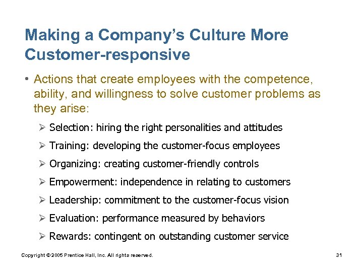 Making a Company’s Culture More Customer-responsive • Actions that create employees with the competence,