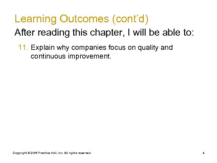 Learning Outcomes (cont’d) After reading this chapter, I will be able to: 11. Explain