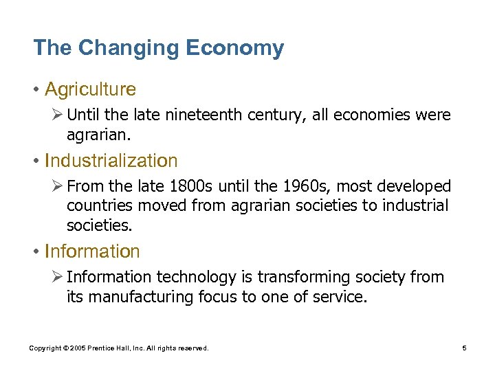 The Changing Economy • Agriculture Ø Until the late nineteenth century, all economies were