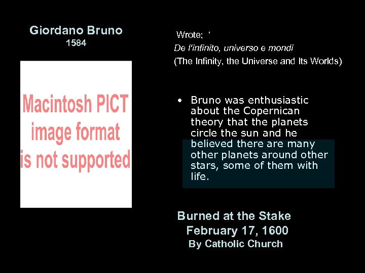 http: //www. gospelcom. net/chi/DAILYF/2002/02/daily-02 -17 -2002. shtml Giordano Bruno 1584 Wrote; ‘ De l'infinito,