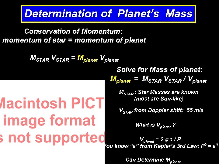 Determination of Planet’s Mass Conservation of Momentum: momentum of star = momentum of planet