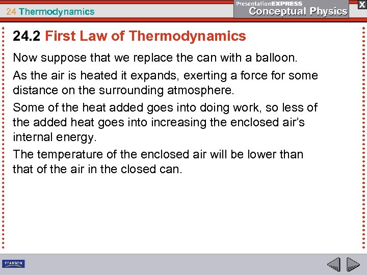 24 Thermodynamics 24. 2 First Law of Thermodynamics Now suppose that we replace the