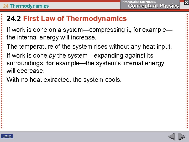 24 Thermodynamics 24. 2 First Law of Thermodynamics If work is done on a