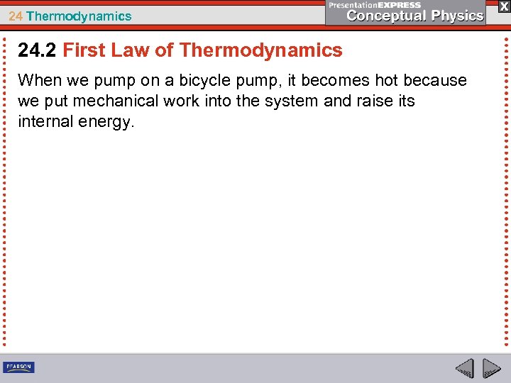 24 Thermodynamics 24. 2 First Law of Thermodynamics When we pump on a bicycle