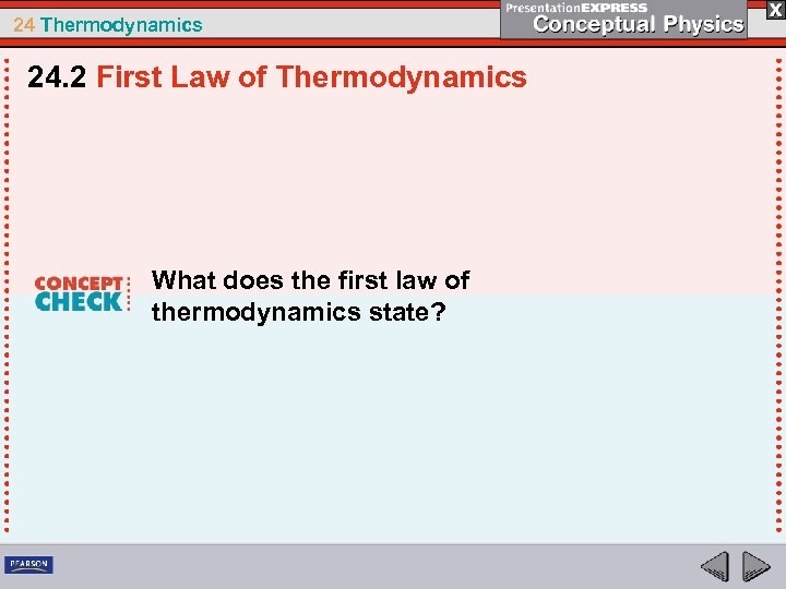 24 Thermodynamics 24. 2 First Law of Thermodynamics What does the first law of