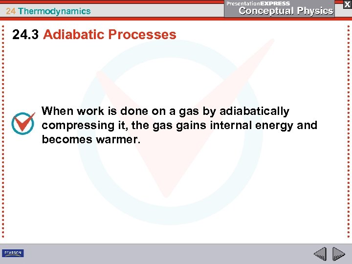 24 Thermodynamics 24. 3 Adiabatic Processes When work is done on a gas by