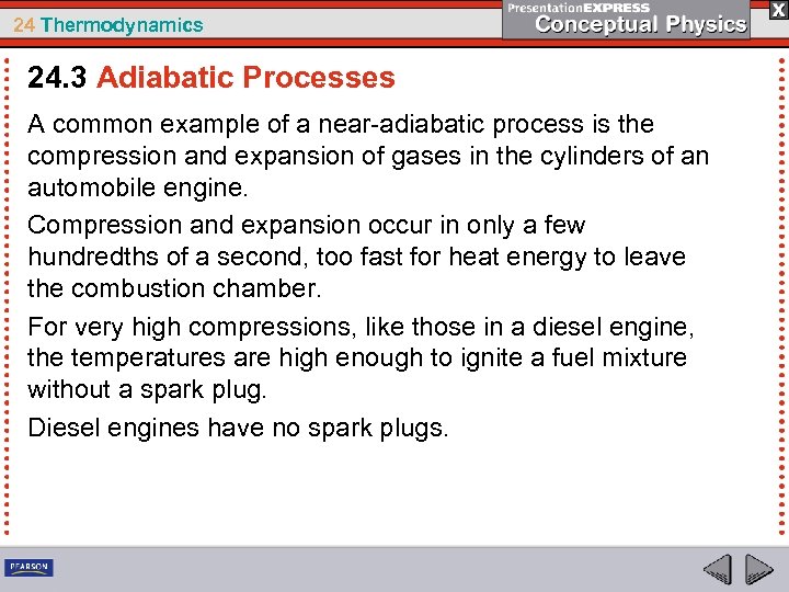 24 Thermodynamics 24. 3 Adiabatic Processes A common example of a near-adiabatic process is