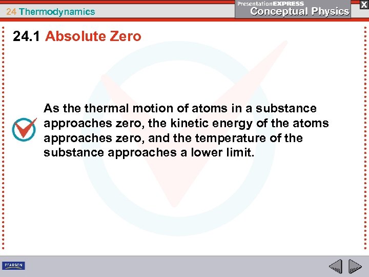 24 Thermodynamics 24. 1 Absolute Zero As thermal motion of atoms in a substance