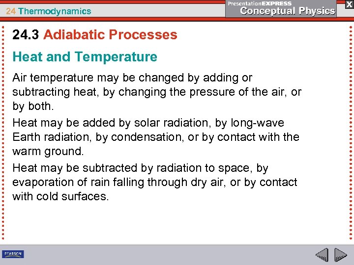 24 Thermodynamics 24. 3 Adiabatic Processes Heat and Temperature Air temperature may be changed