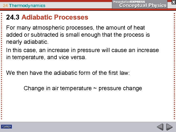 24 Thermodynamics 24. 3 Adiabatic Processes For many atmospheric processes, the amount of heat