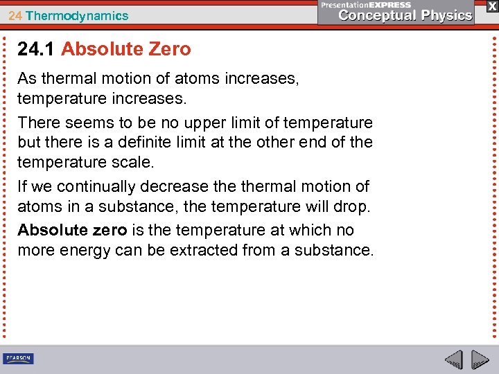 24 Thermodynamics 24. 1 Absolute Zero As thermal motion of atoms increases, temperature increases.