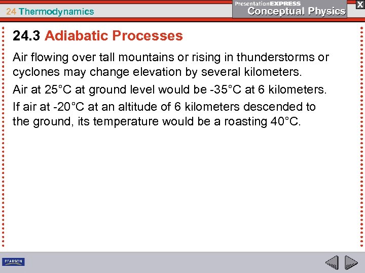 24 Thermodynamics 24. 3 Adiabatic Processes Air flowing over tall mountains or rising in