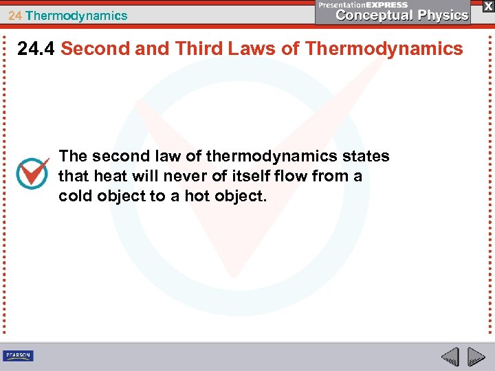 24 Thermodynamics 24. 4 Second and Third Laws of Thermodynamics The second law of