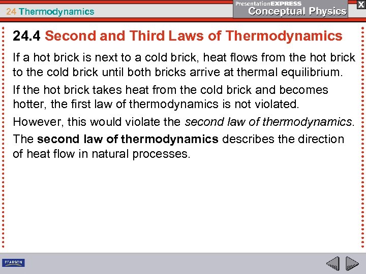 24 Thermodynamics 24. 4 Second and Third Laws of Thermodynamics If a hot brick