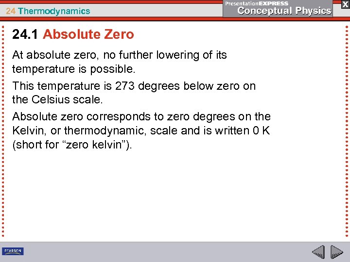 24 Thermodynamics 24. 1 Absolute Zero At absolute zero, no further lowering of its