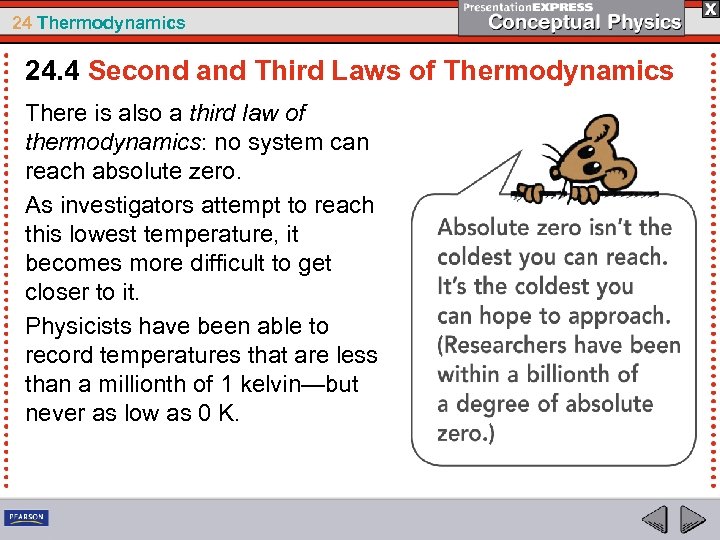 24 Thermodynamics 24. 4 Second and Third Laws of Thermodynamics There is also a