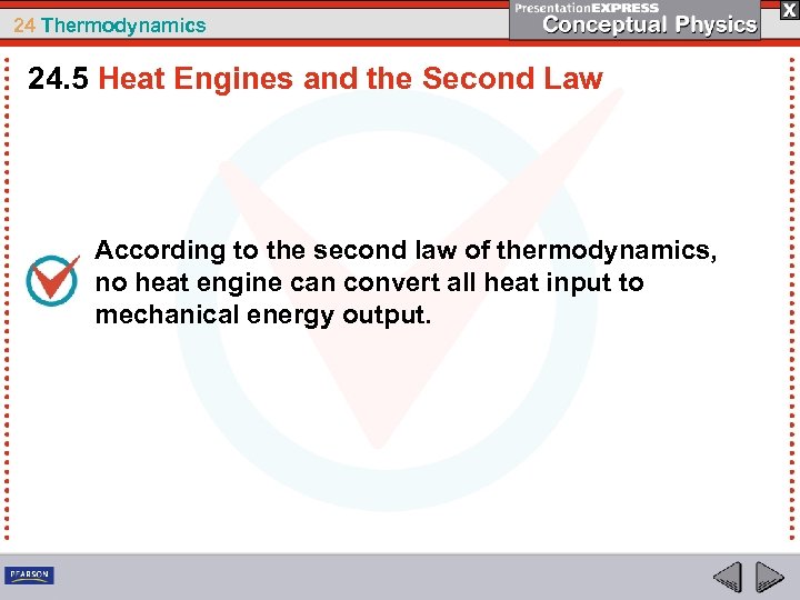 24 Thermodynamics 24. 5 Heat Engines and the Second Law According to the second