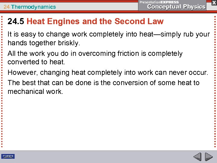 24 Thermodynamics 24. 5 Heat Engines and the Second Law It is easy to