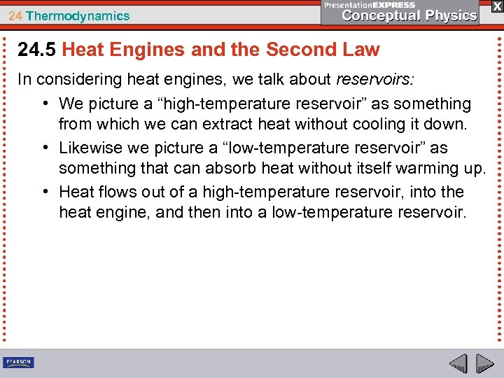 24 Thermodynamics 24. 5 Heat Engines and the Second Law In considering heat engines,