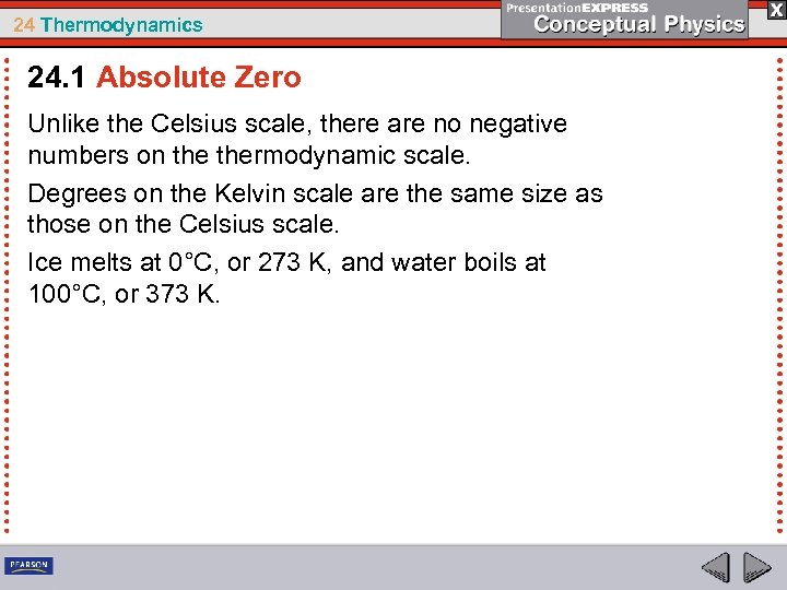 24 Thermodynamics 24. 1 Absolute Zero Unlike the Celsius scale, there are no negative