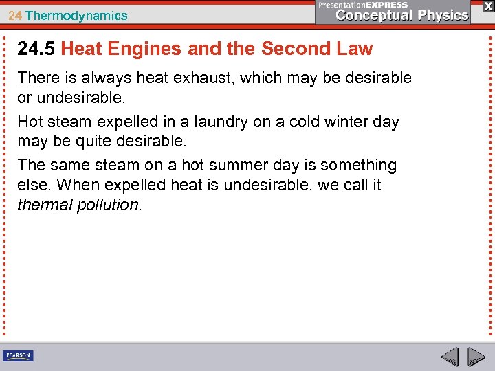 24 Thermodynamics 24. 5 Heat Engines and the Second Law There is always heat