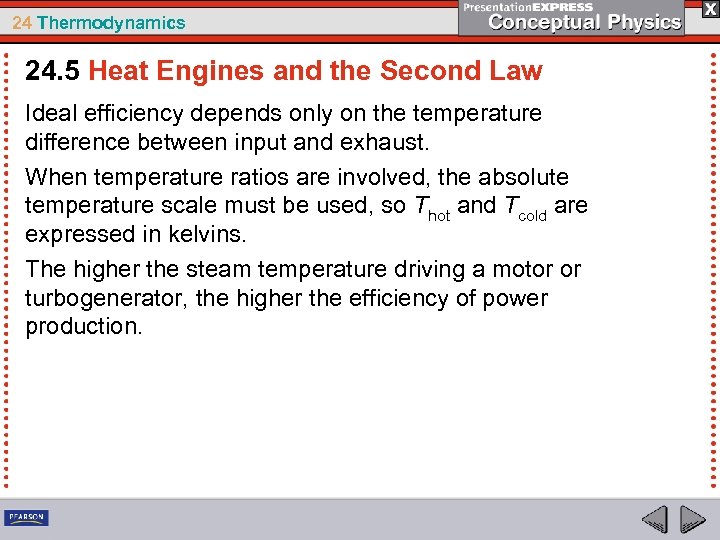 24 Thermodynamics 24. 5 Heat Engines and the Second Law Ideal efficiency depends only