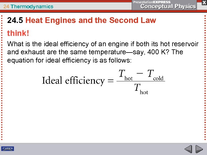 24 Thermodynamics 24. 5 Heat Engines and the Second Law think! What is the