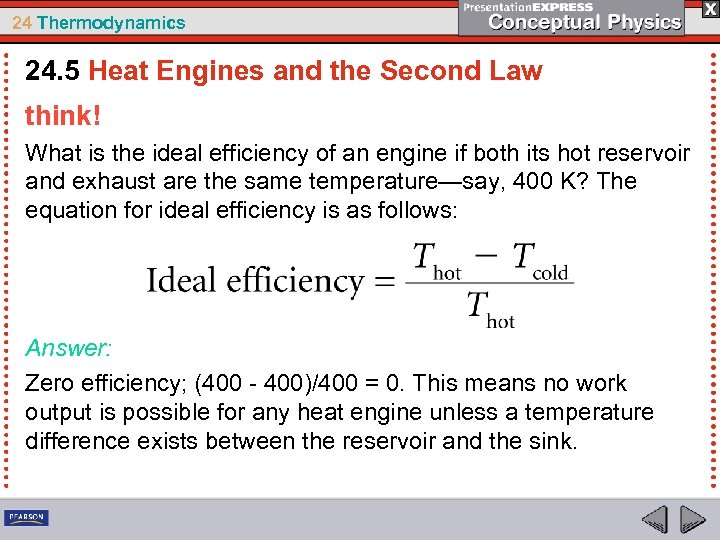 24 Thermodynamics 24. 5 Heat Engines and the Second Law think! What is the